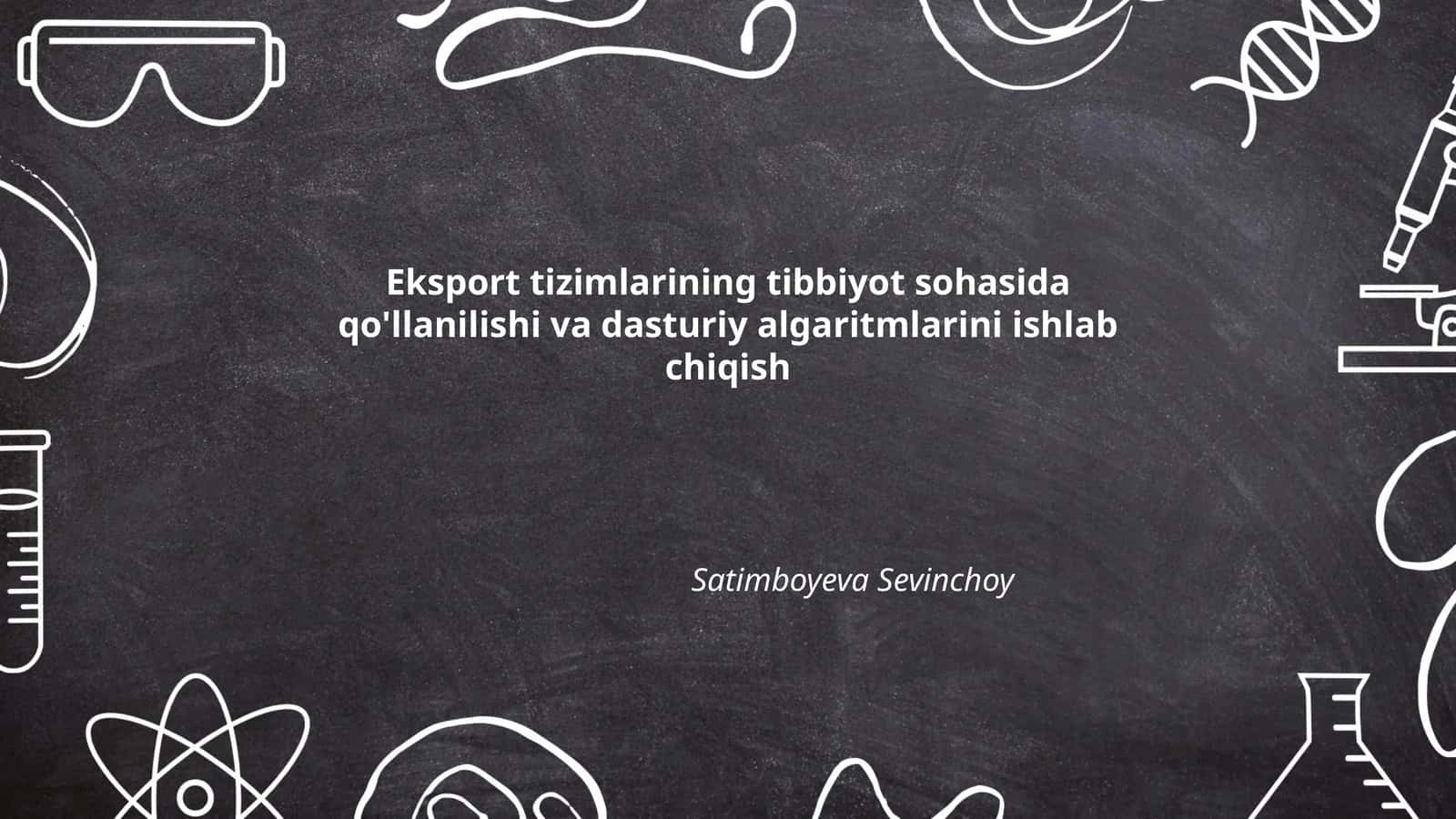 Eksport tizimlarining tibbiyot sohasida qo'llanilishi va dasturiy algaritmlarini ishlab chiqish