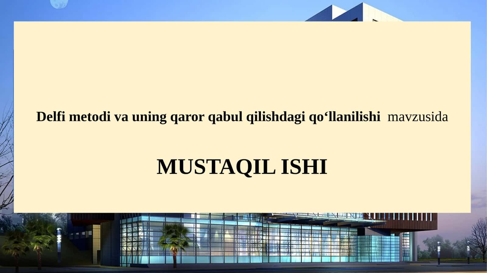 Delfi metodi va uning qaror qabul qilishdagi qo‘llanilishi