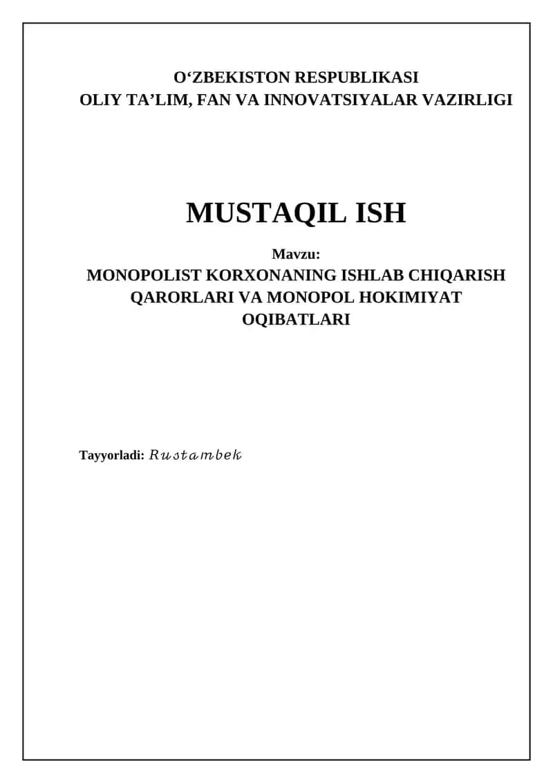 MONOPOLIST KORXONANING ISHLAB CHIQARISH QARORLARI VA MONOPOL HOKIMIYAT OQIBATLARI
