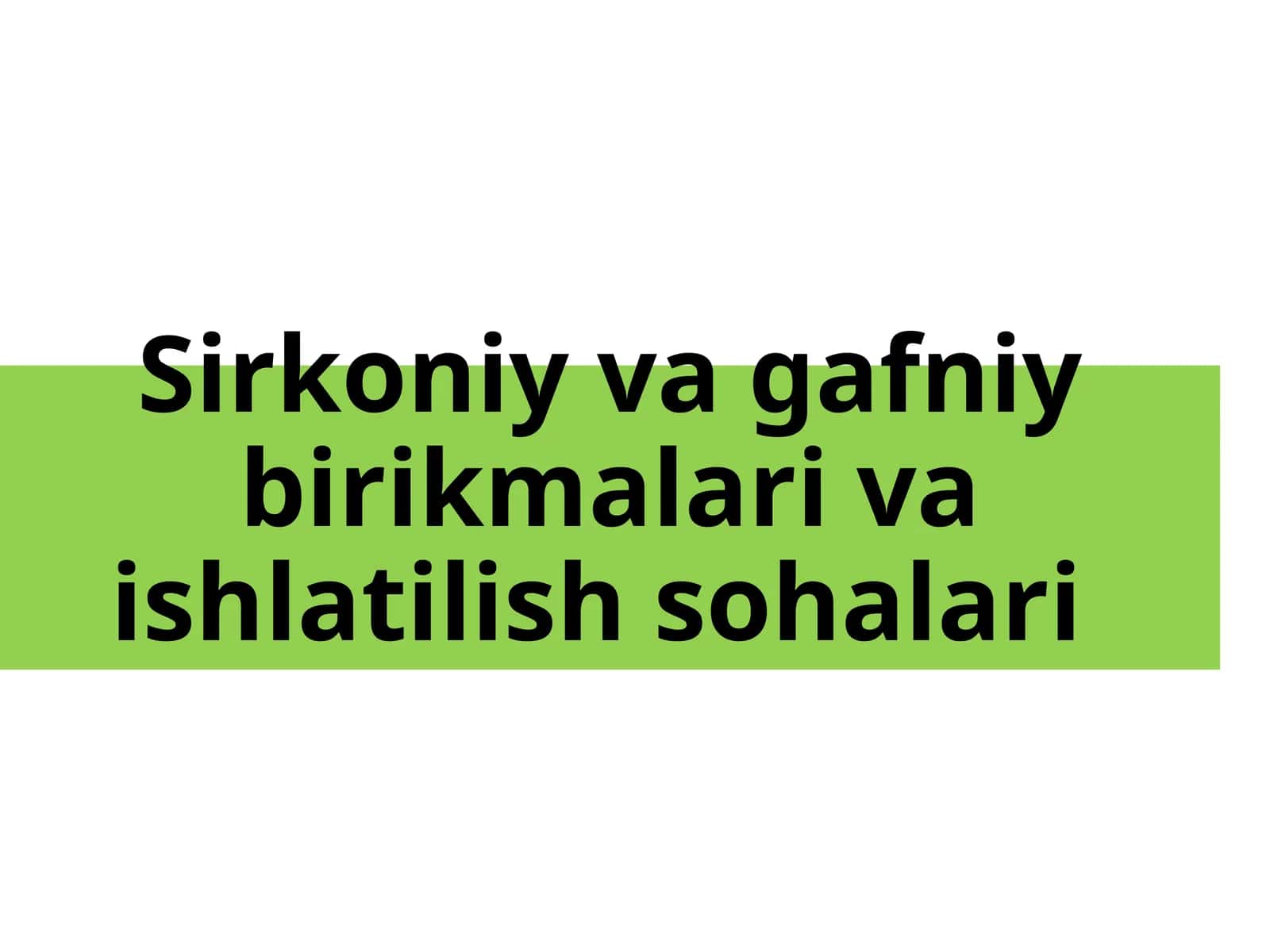 Sirkoniy  va  gafniy  birikmalari  va  ishlatilish  sohalari