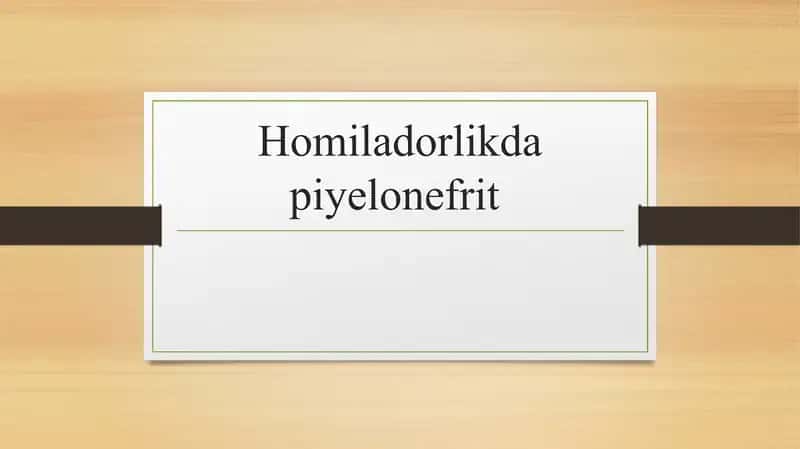 Homiladorlikda piyelonefrit