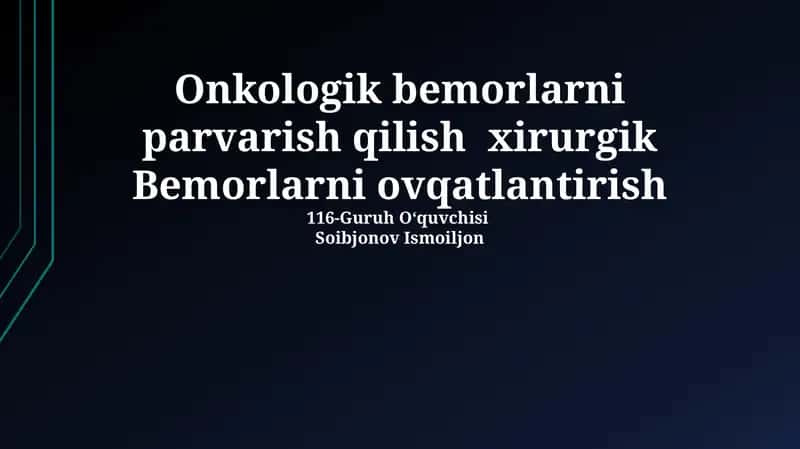 Onkologik bemorlarni parvarish qilish xirurgik Bemorlarni ovqatlantirish