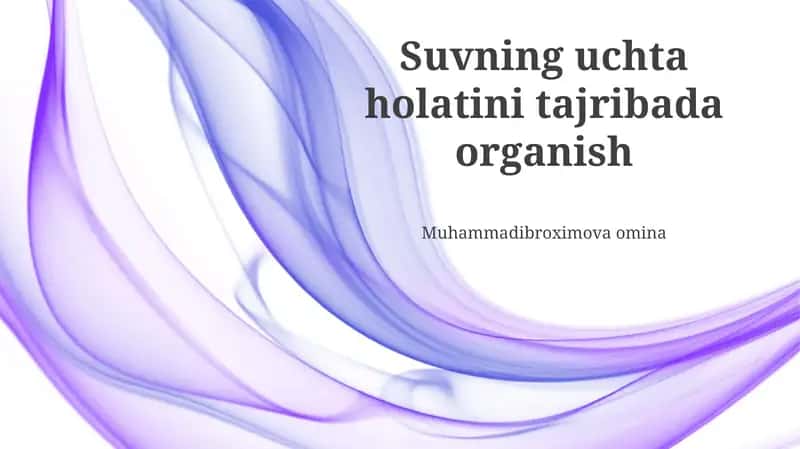Suvning uchta holatini tajribada organish
