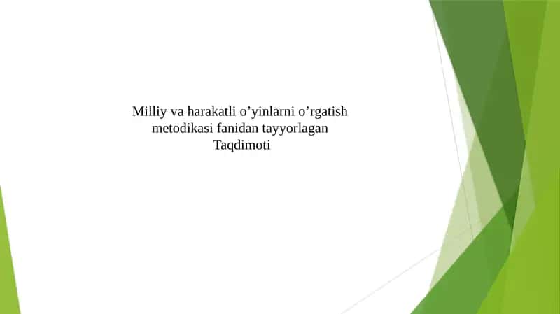 Milliy va harakatli o’yinlarni o’rgatish metodikasi