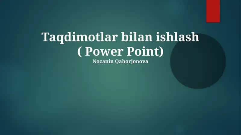 Taqdimotlar bilan ishlash ( Power Point)