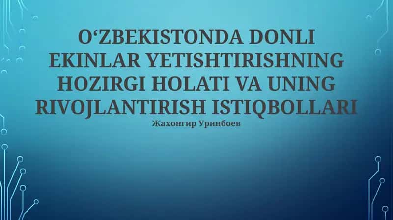 O'zbekistonda donli ekinlar yetishtirishning hozigri holati va uning rivojlanish istiqbollari