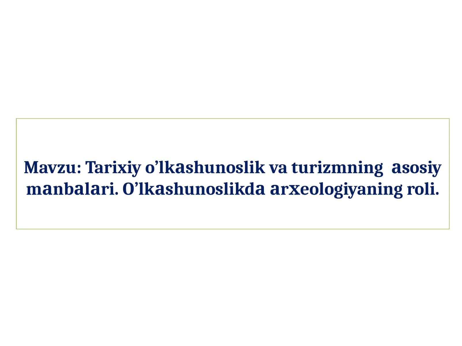 Tarixiy o’lkаshunoslik va turizmning аsosiy mаnbаlаri. O’lkаshunoslikdа аrхeologiyaning roli