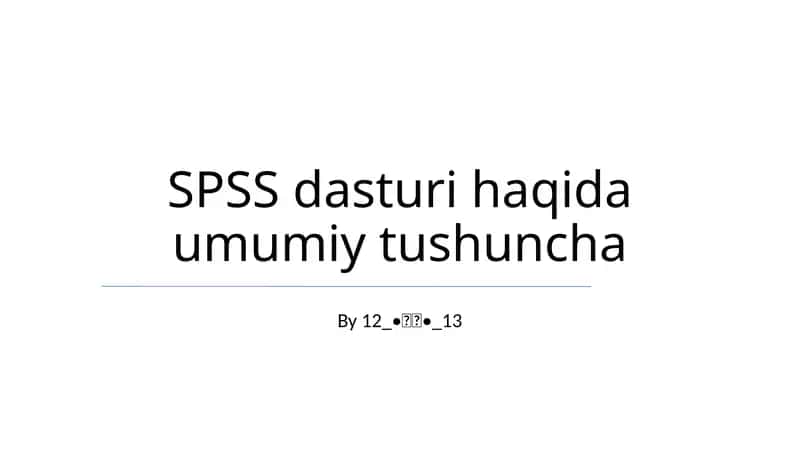 SPSS dasturi haqida umumiy tushuncha