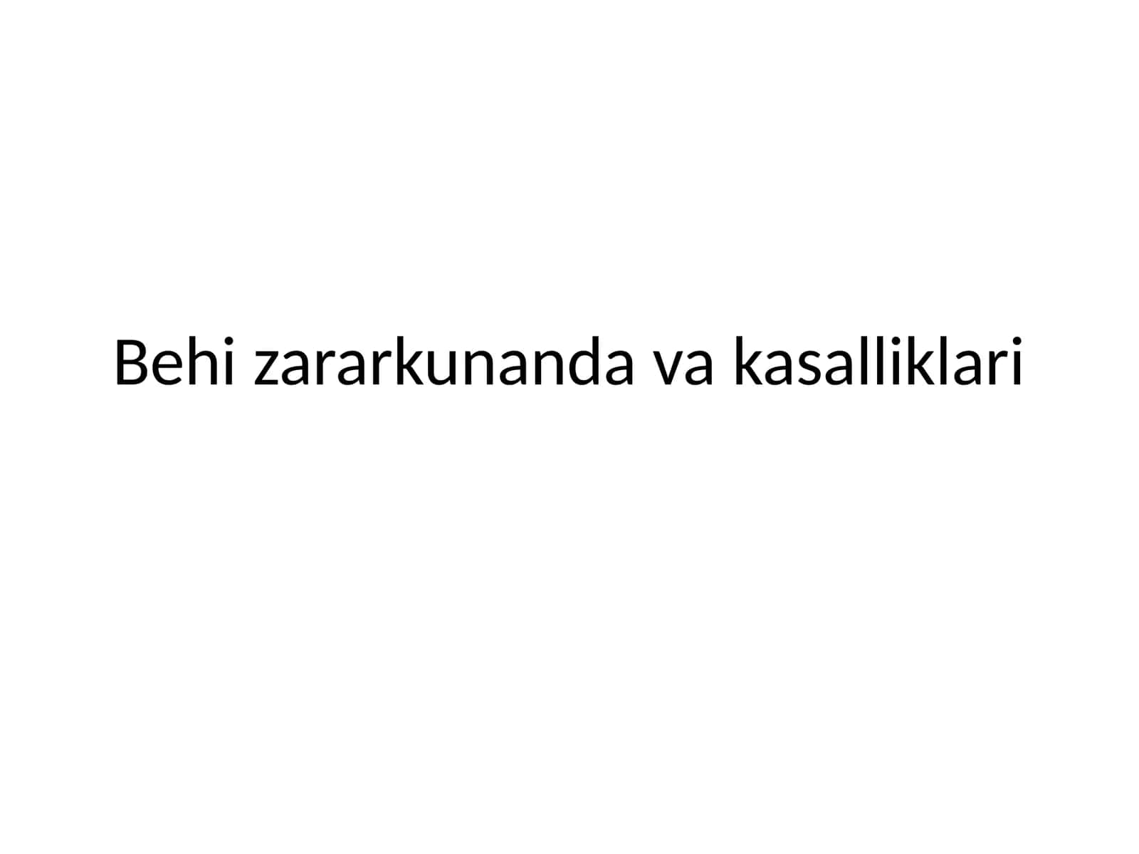 Behi zarar kunanda va kasalliklari