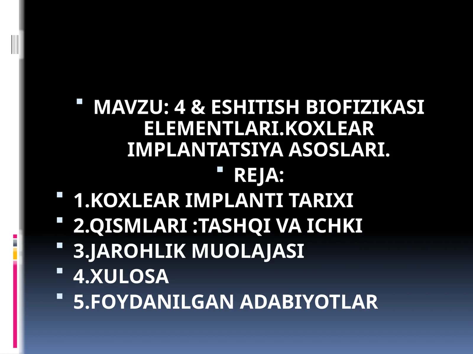 4 & ESHITISH BIOFIZIKASI ELEMENTLARI.KOXLEAR IMPLANTATSIYA ASOSLARI