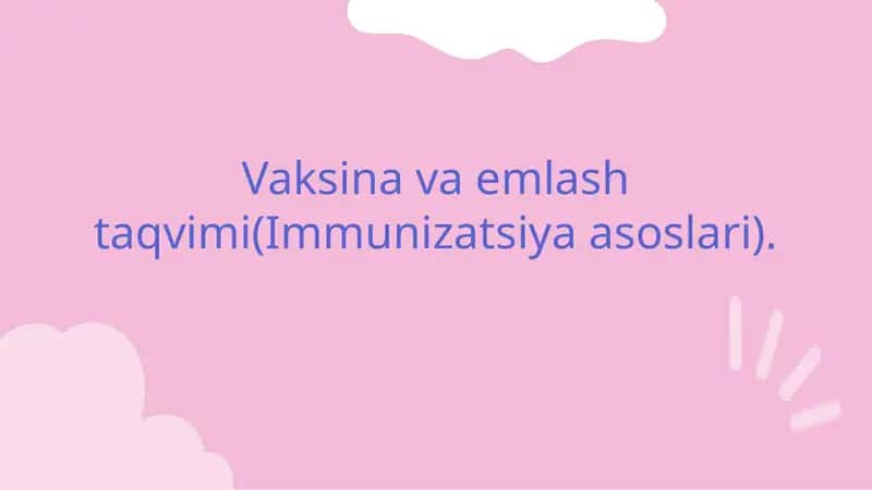 Vaksina va emlash taqvimi(Immunizatsiya asoslari)