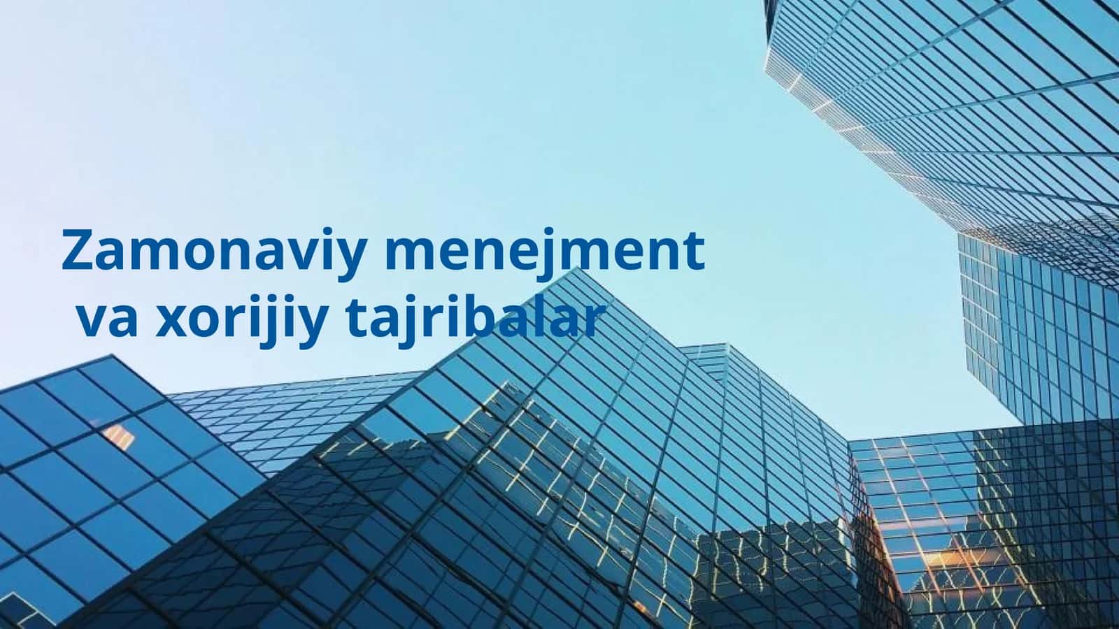 Zamonaviy menejment va xorijiy tajribalar
