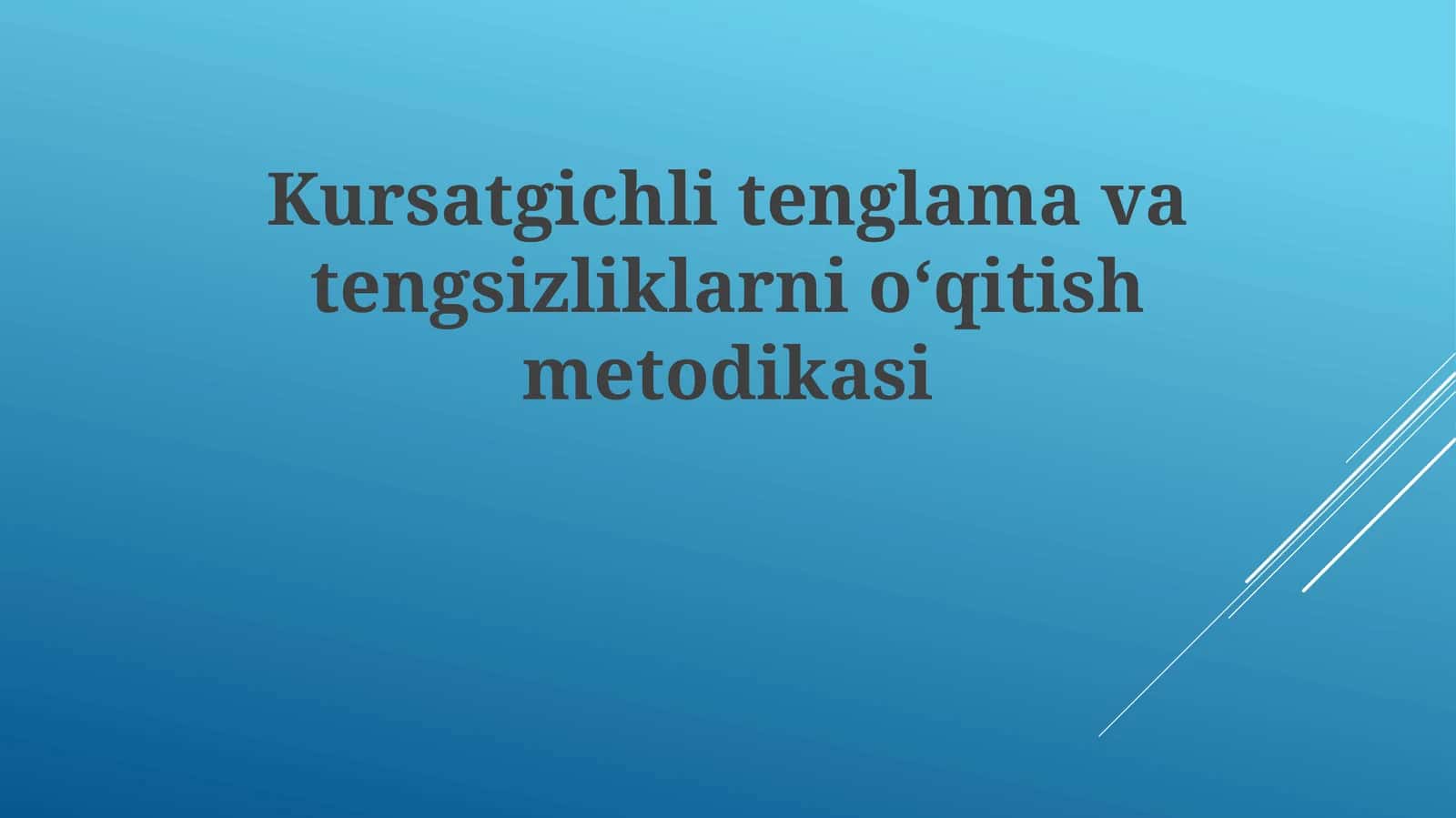 Kursatgichliten glamavatengsizliklarni oʻqitish metodikasi