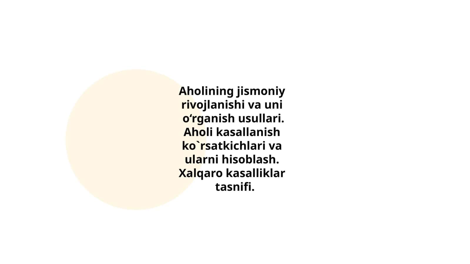 Aholining jismoniy rivojlanishi va uni o‘rganish usullari. Aholi kasallanish ko`rsatkichlari va ularni hisoblash. Xalqaro kasalliklar tasnifi