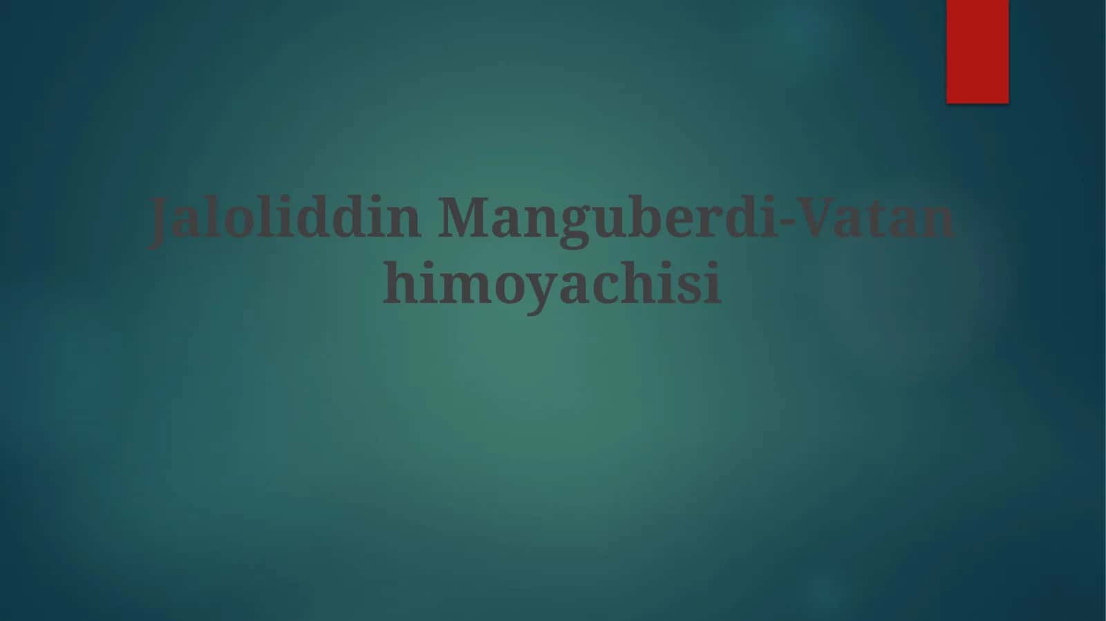 Vatan himoyachisi Jaloliddin Manguberdi