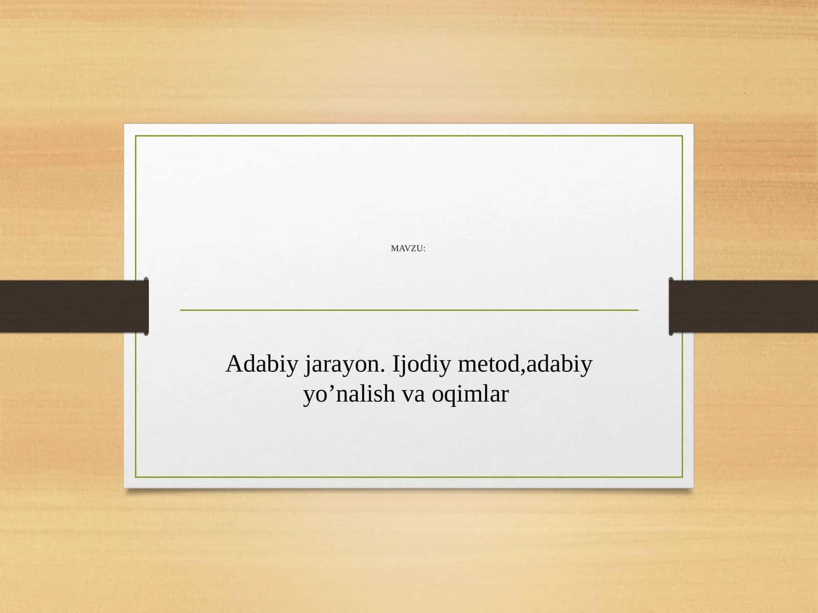 Adabiy jarayon. Ijodiy metod,adabiy yo’nalish va oqimlar