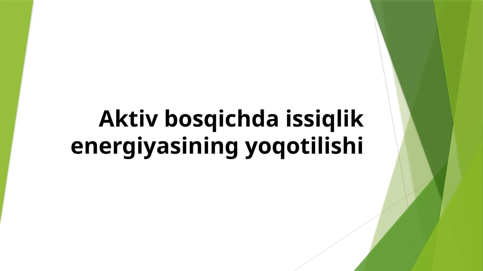 Aktiv bosqichda issiqlik energiyasining yoqotilishi