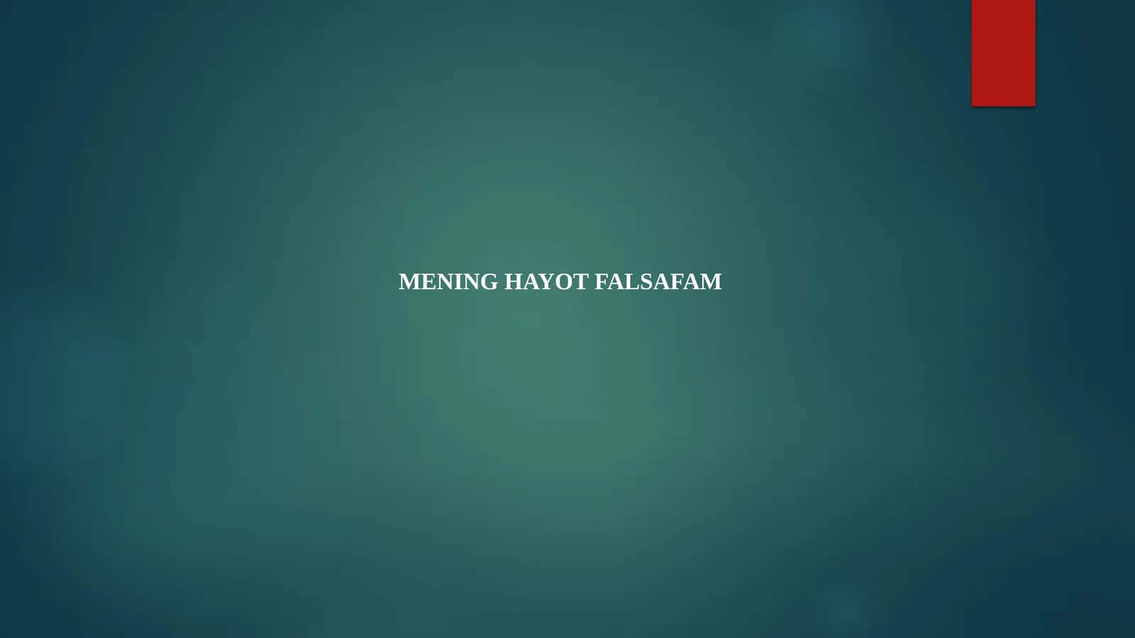 MENING HAYOT FALSAFAM