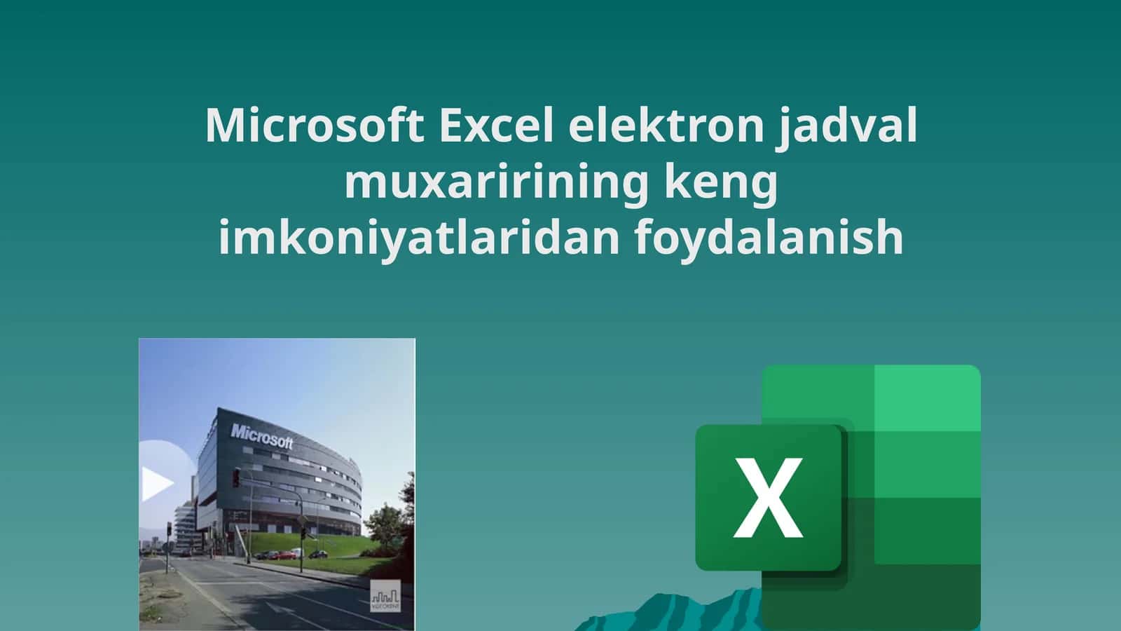 Microsoft Excel elektron jadval muxaririning keng imkoniyatlaridan foydalanish