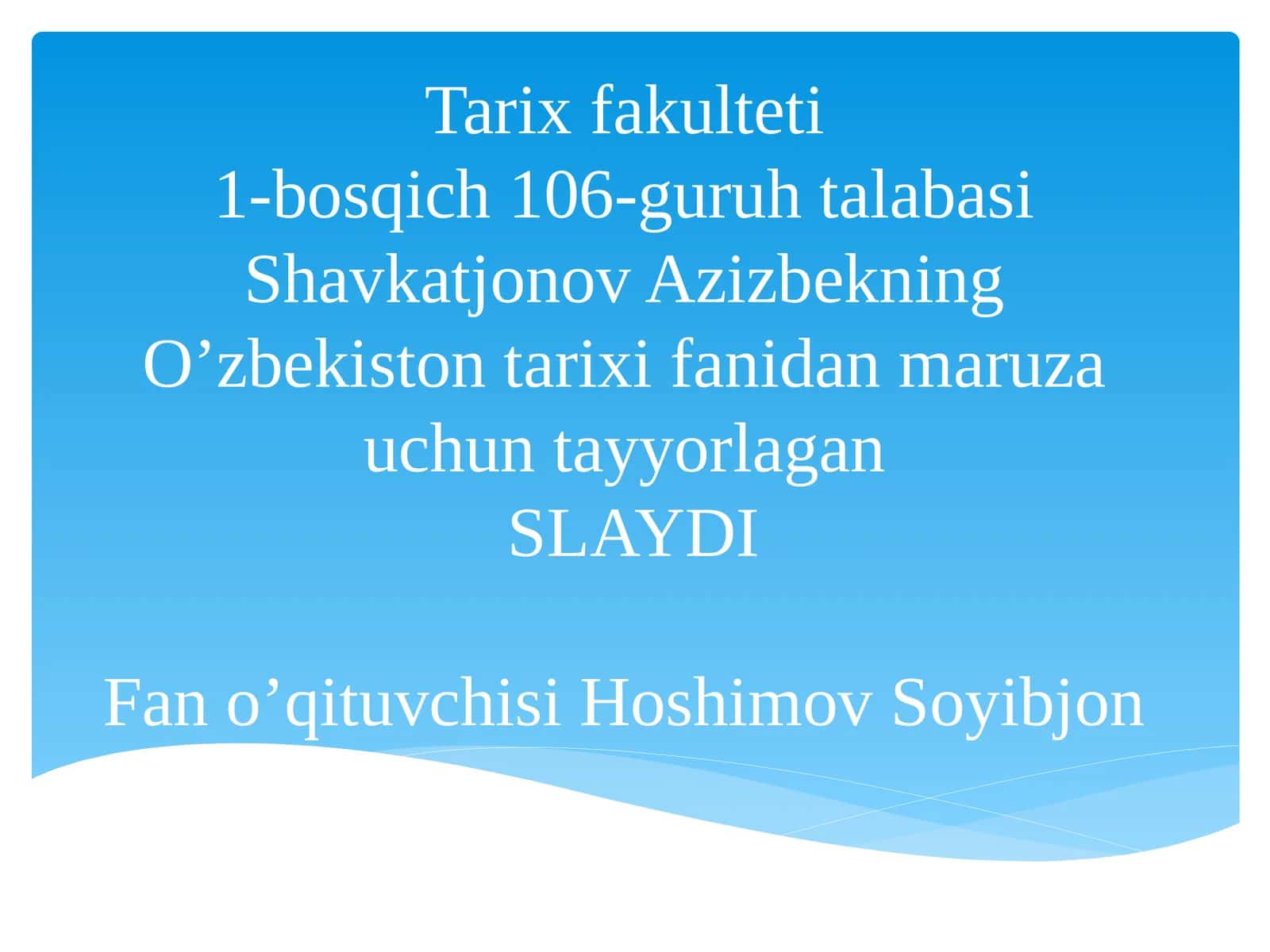 O’zbekiston tarixi fanidan maruza uchun tayyorlagan SLAYD