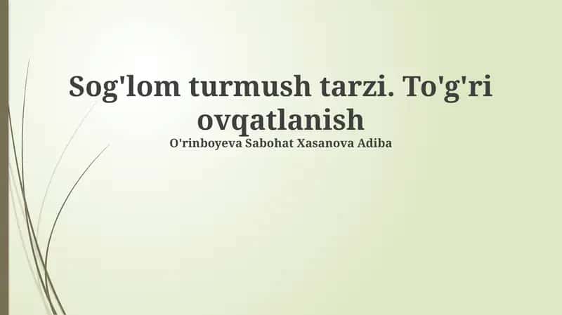 Sog'lom turmush tarzi. To'g'ri ovqatlanish
