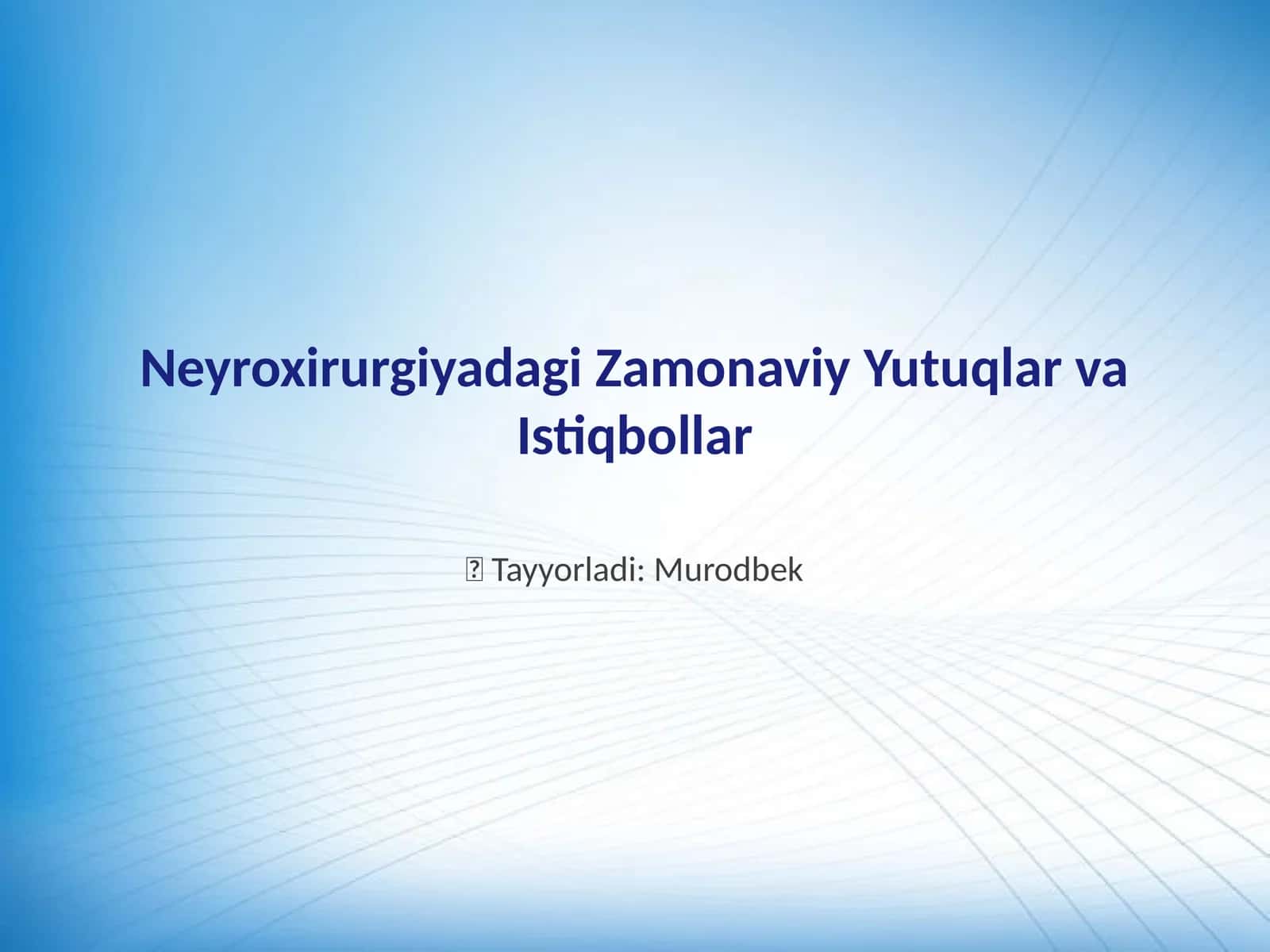 Neyroxirurgiyadagi Zamonaviy Yutuqlar va Istiqbollar