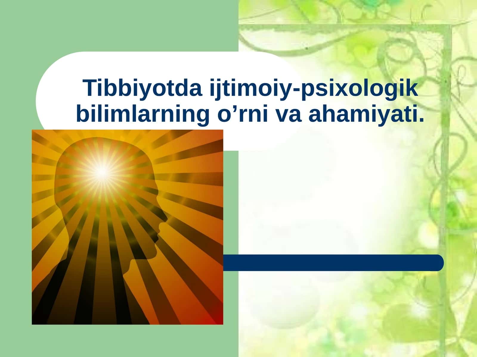 Tibbiyotda ijtimoiy-psixologikbilimlarning o’rni va ahamiyati