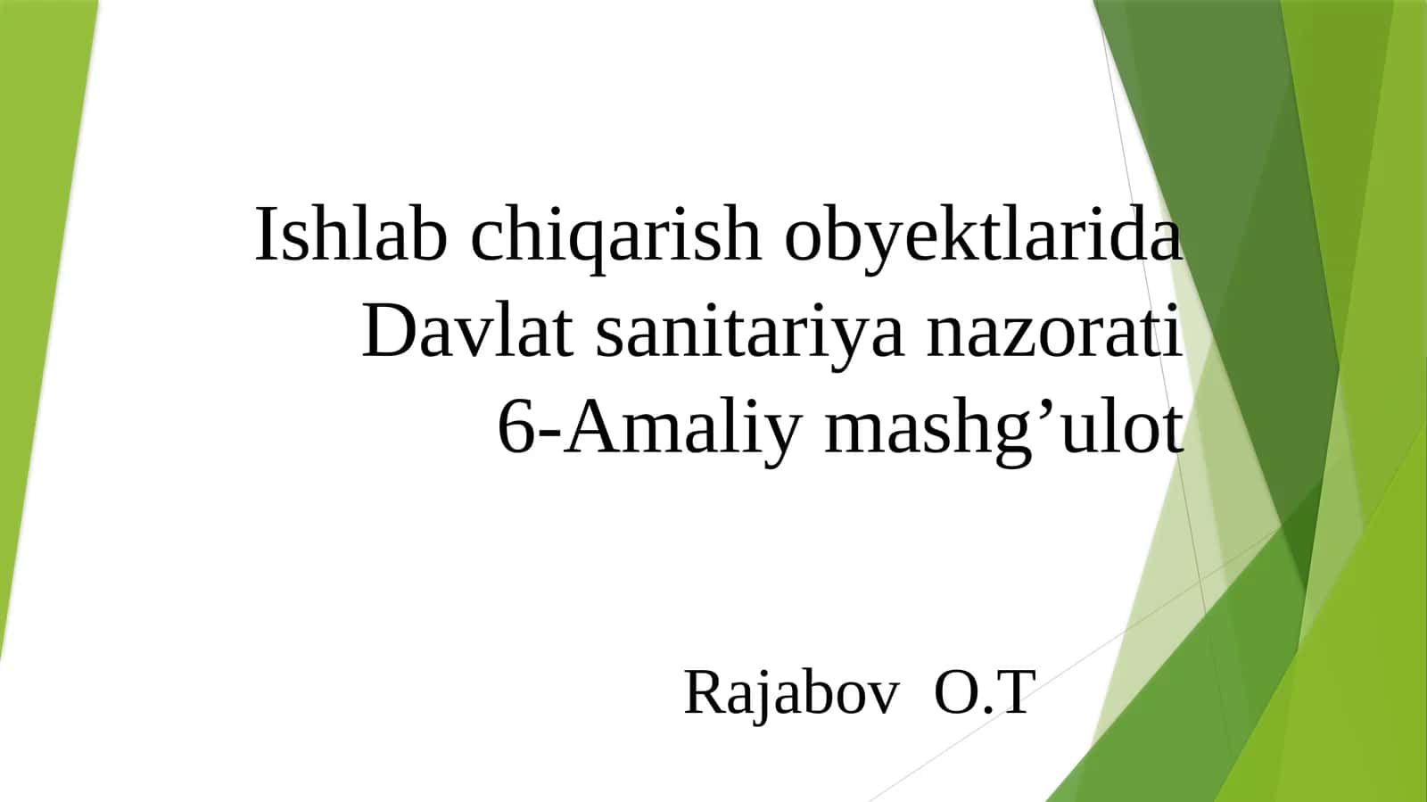 Ishlab chiqarish obyektlarida Davlat sanitariya nazorati 6-Amaliy mashg’ulot