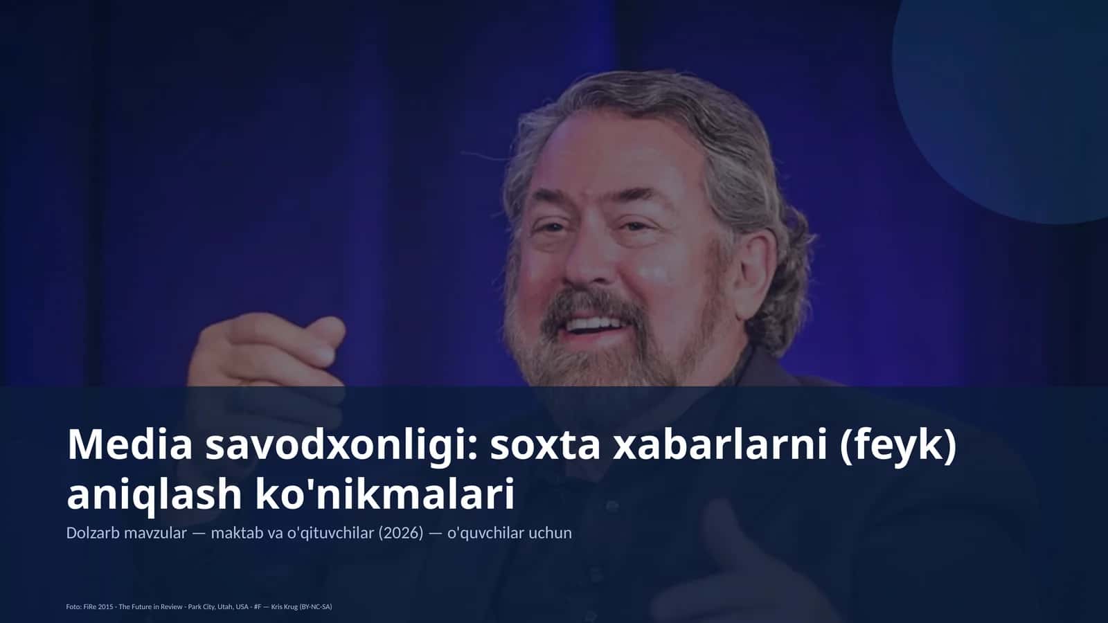 Media savodxonligi: soxta xabarlarni (feyk) aniqlash ko'nikmalari