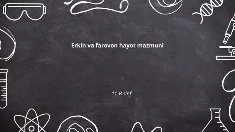 Erkin va farovon hayot mazmuni