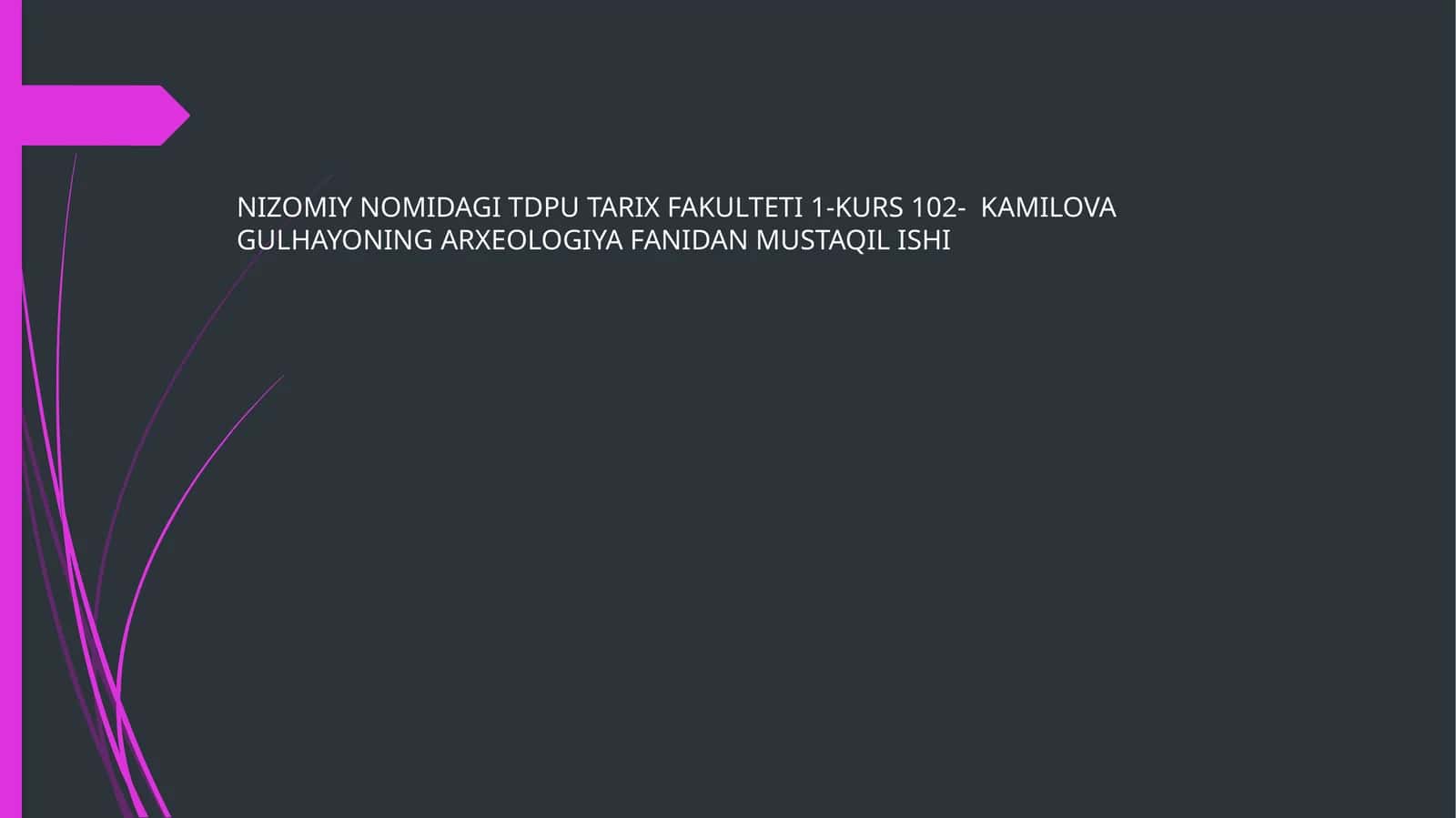 KAMILOVA GULHAYONNING Arxeologiya
