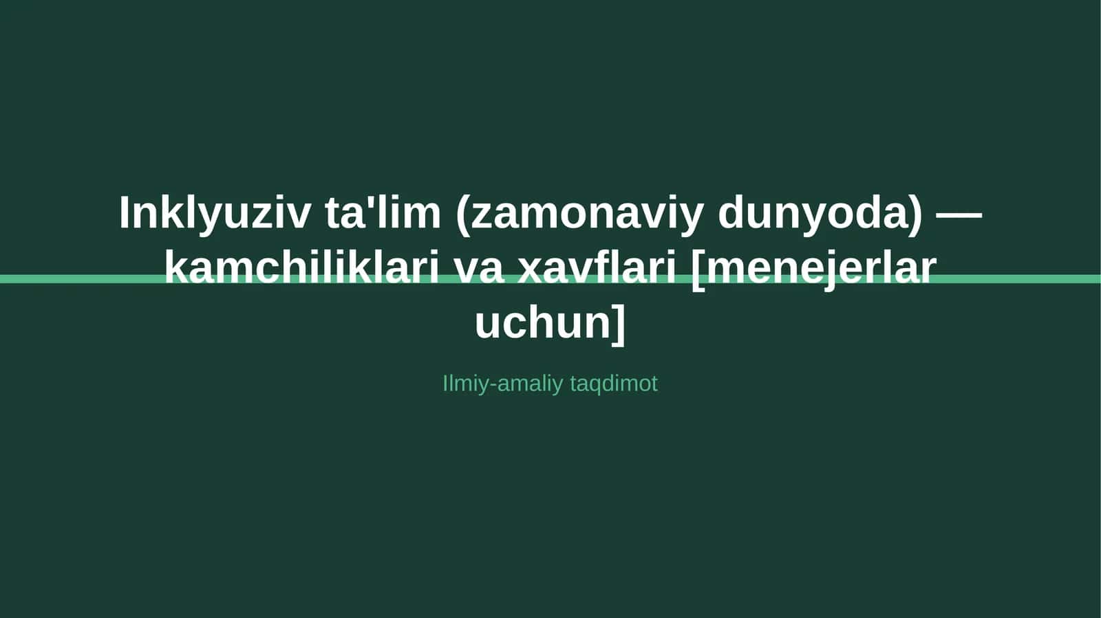 Inklyuziv ta'lim (zamonaviy dunyoda) — kamchiliklari va xavflari [menejerlar uchun]