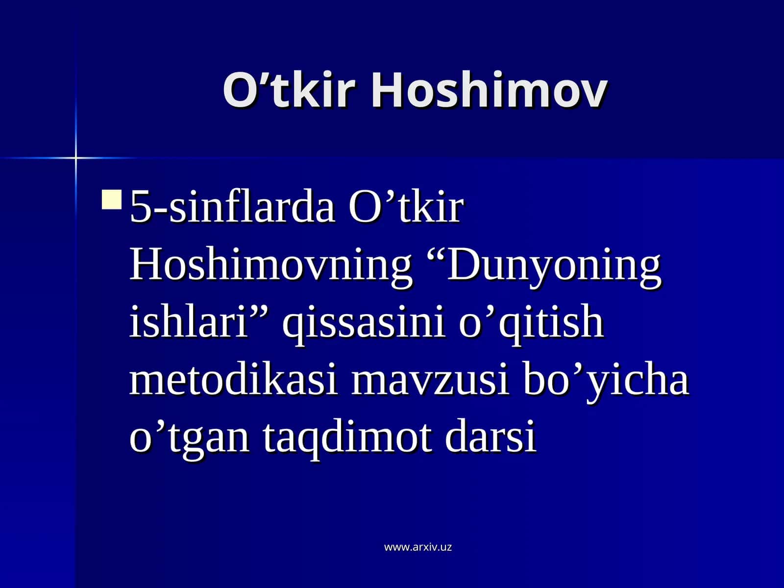 O’tkir Hoshimovning “Dunyoning ishlari” qissasini o’qitish metodikasi