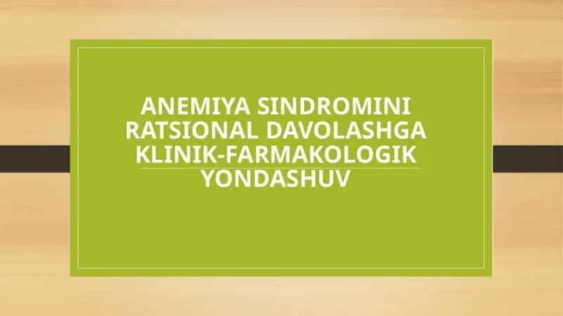 Anemiyasindromini ratsional davolashga klinik farmakologik yondashuv