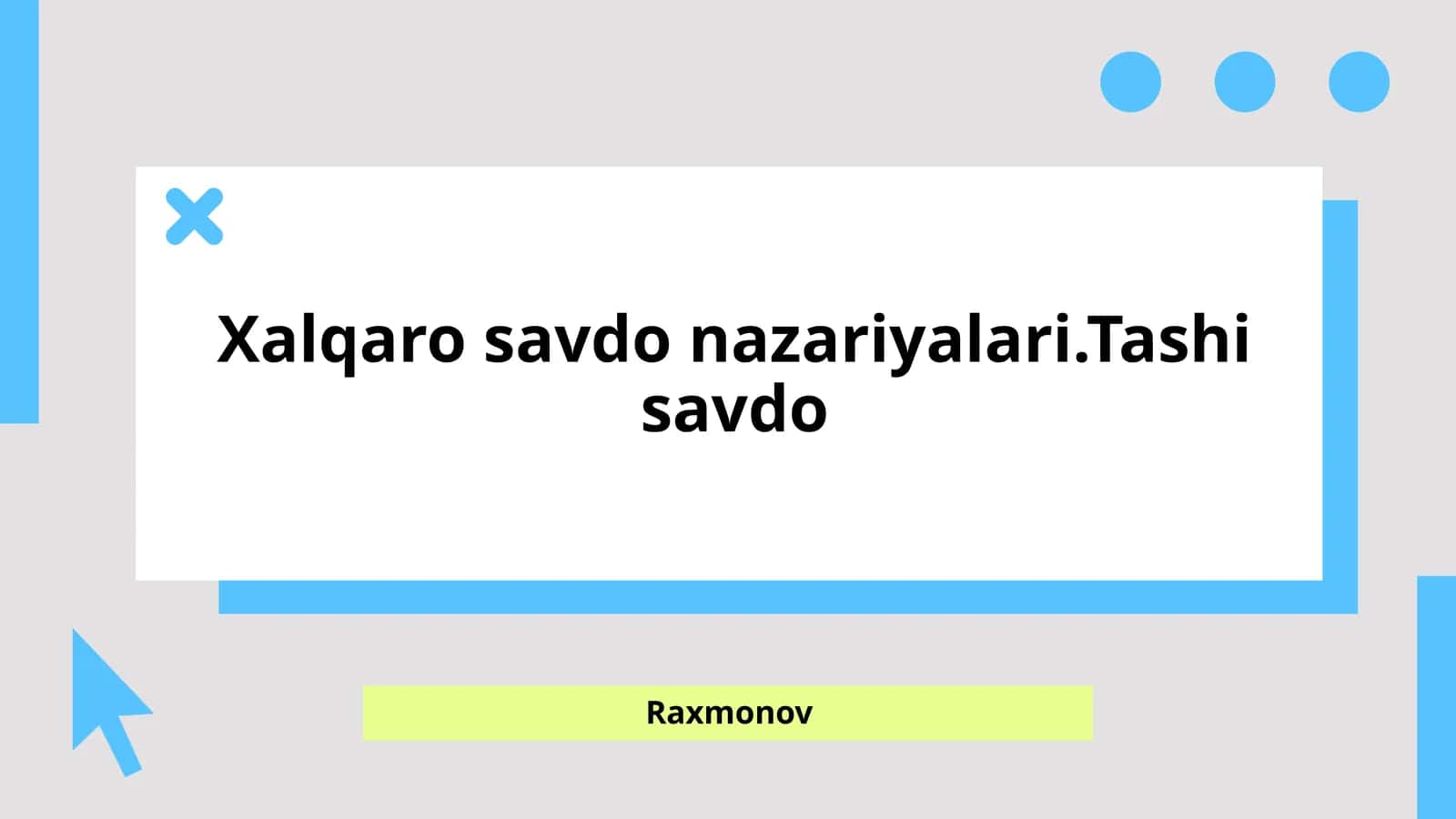 Xalqaro savdo nazariyalari.Tashi savdo