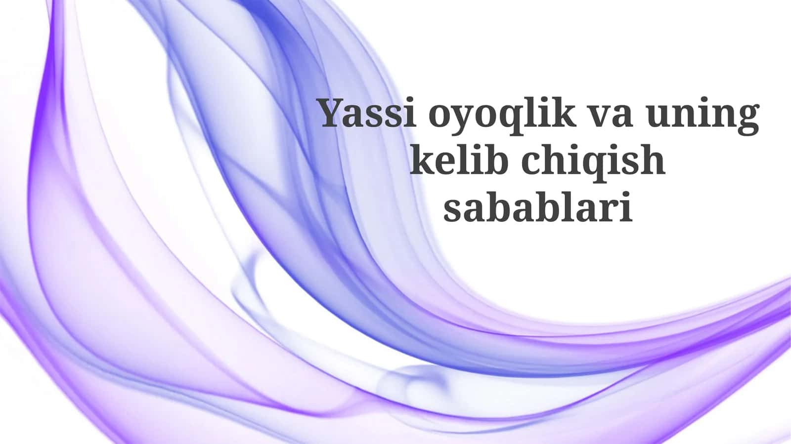 Yassioyoqlikvauningkelibchiqishsabablari