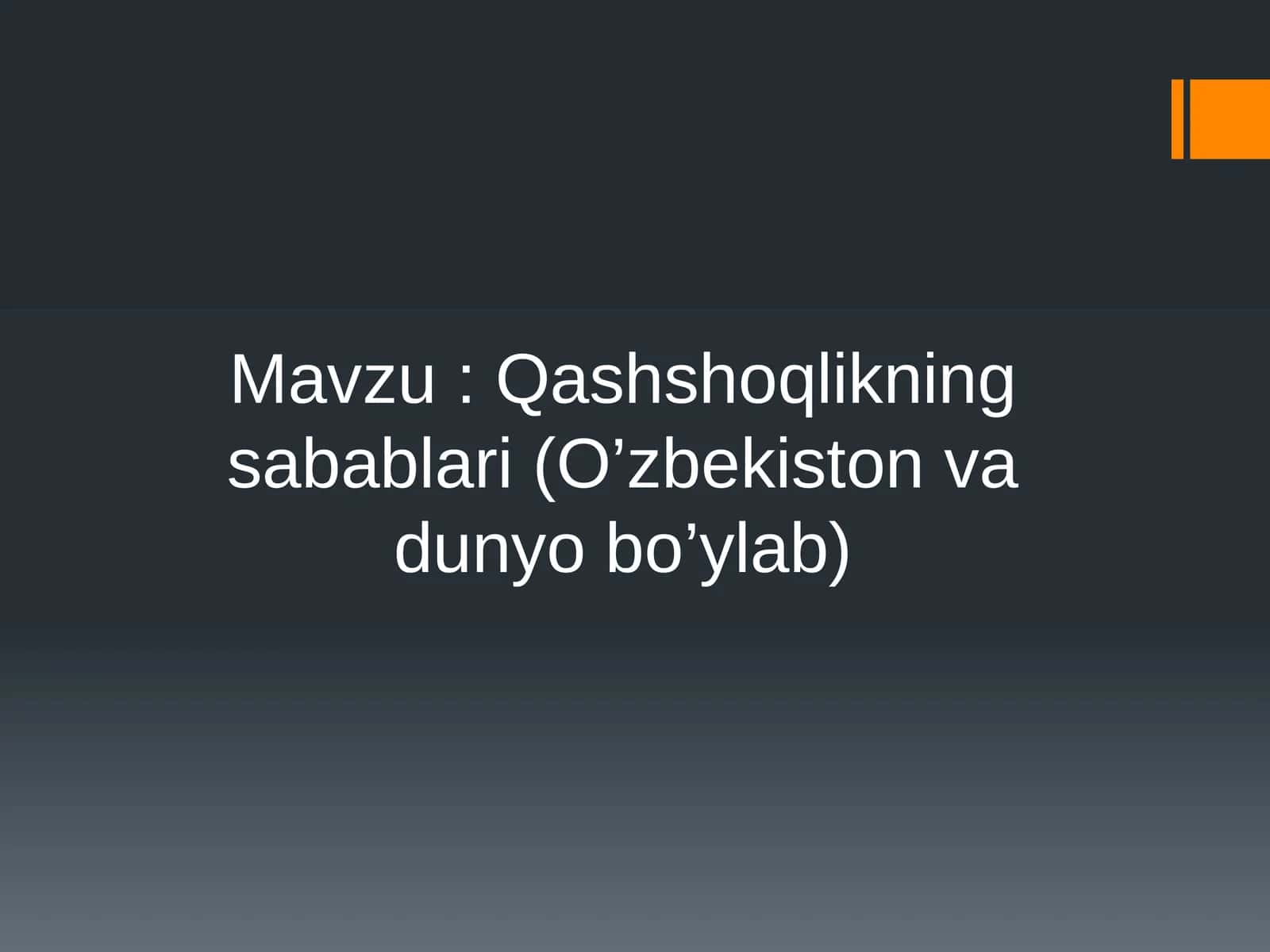 Qashshoqlikning sabablari (O’zbekiston va dunyo bo’ylab)