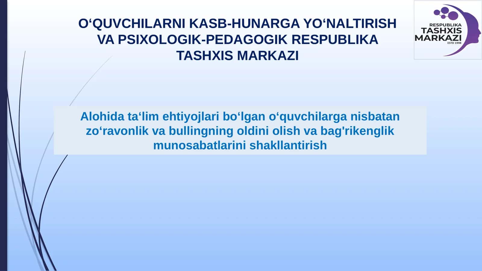 O‘QUVCHILARNI KASB-HUNARGA YO‘NALTIRISH VA PSIXOLOGIK-PEDAGOGIK RESPUBLIKA TASHXIS MARKAZI