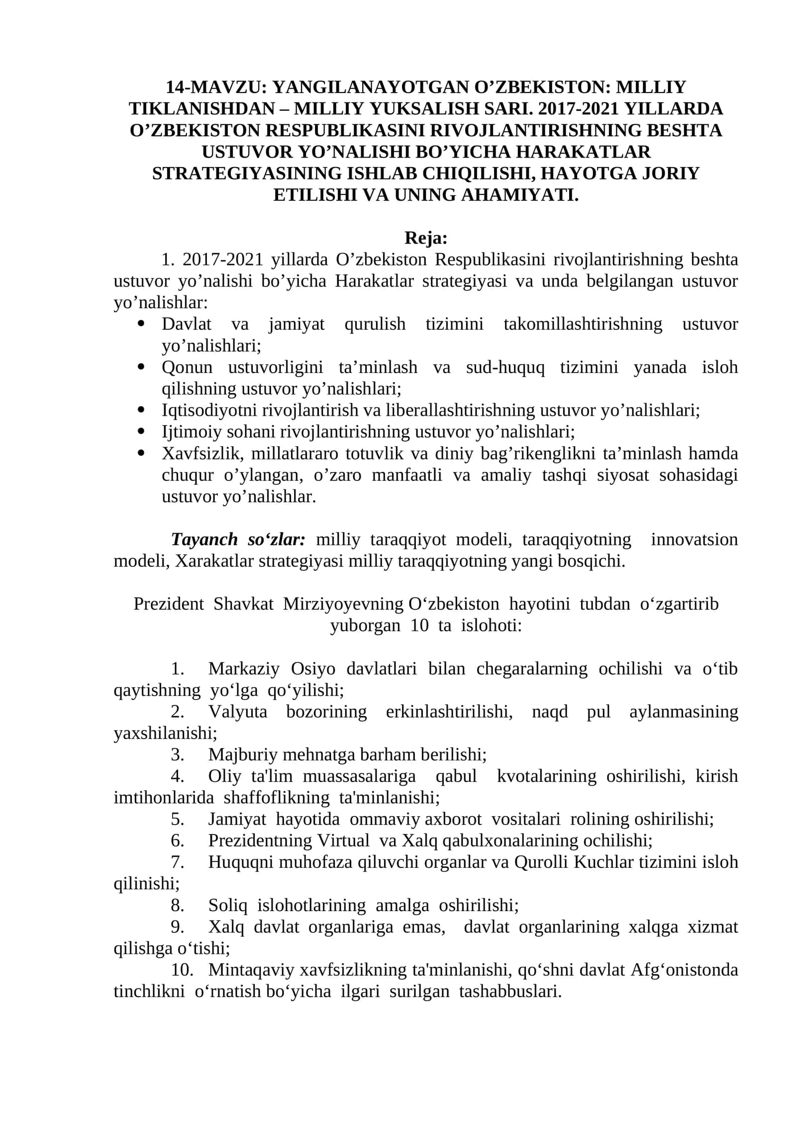 MAVZU: YANGILANAYOTGAN O’ZBEKISTON: MILLIY TIKLANISHDAN – MILLIY YUKSALISH SARI. 2017-2021 YILLARDA O’ZBEKISTON RESPUBLIKASINI RIVOJLANTIRISHNING BESHTA USTUVOR YO’NALISHI BO’YICHA HARAKATLAR STRATEGIYASINING ISHLAB CHIQILISHI, HAYOTGA JORIY ETILISHI VA UNING AHAMIYATI