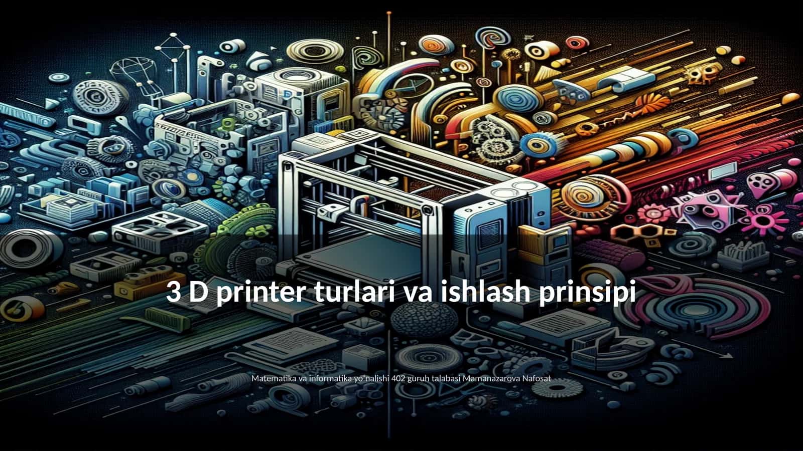 3D printer turlari va ishlash prinsipi