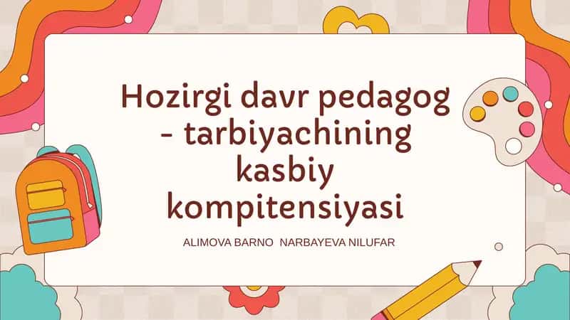 Hozirgi davr pedagog tarbiyachining kasbiy kompetentsiyasi