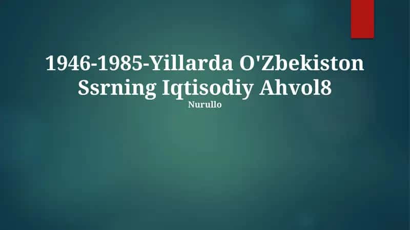 1946-1985-Yillarda O'Zbekiston Ssrning Iqtisodiy Ahvol8
