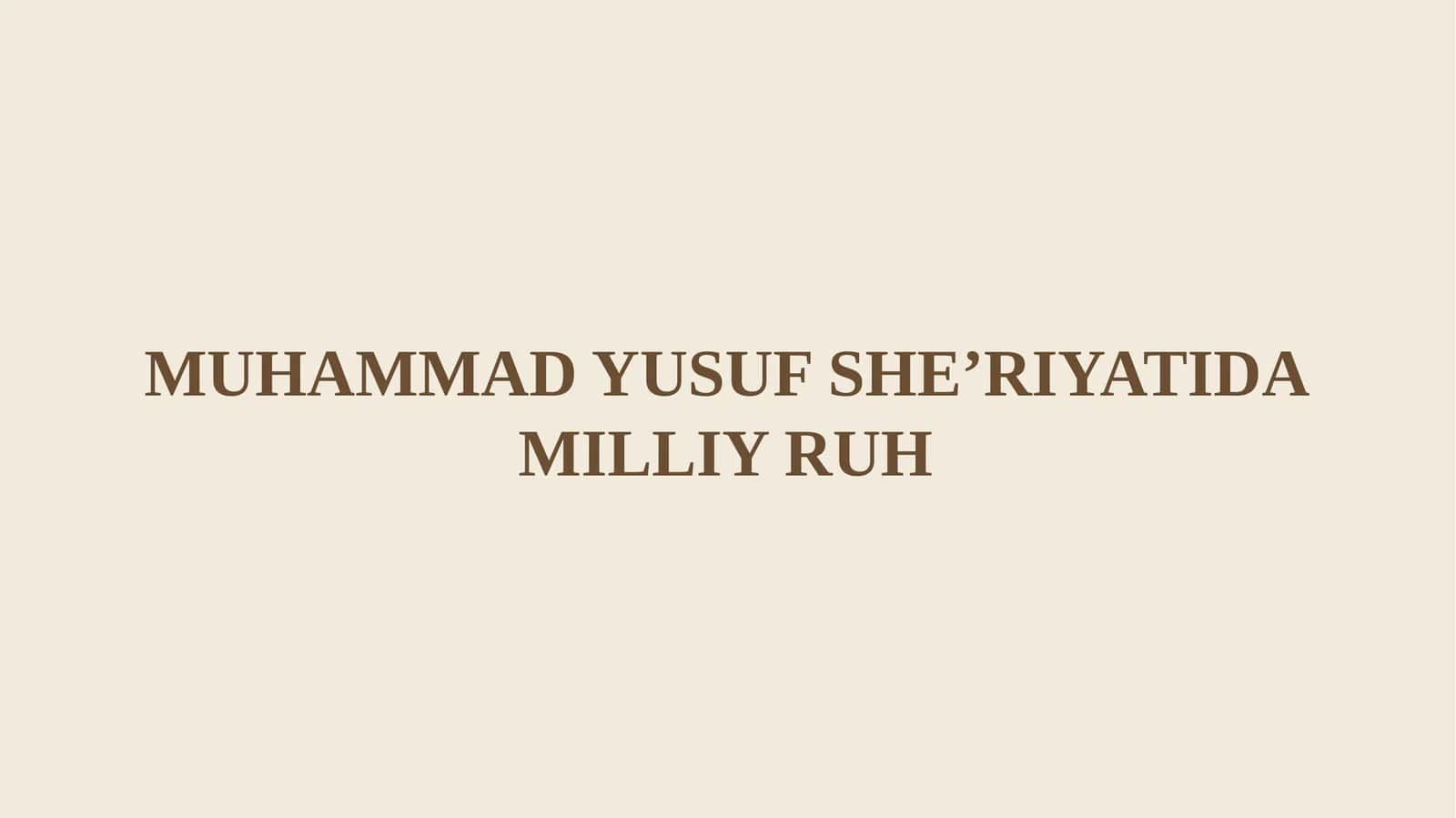 MUHAMMAD YUSUF SHE’RIYATIDA MILLIY RUH