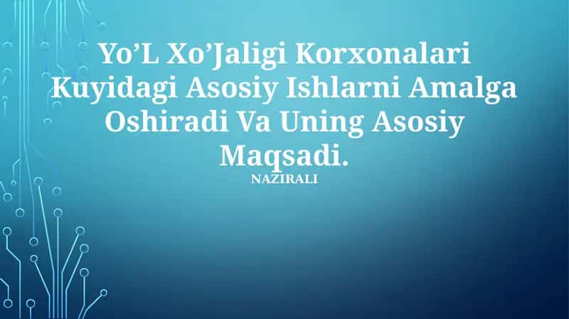 Yo’L Xo’Jaligi Korxonalari Kuyidagi Asosiy Ishlarni Amalga Oshiradi Va Uning Asosiy Maqsadi