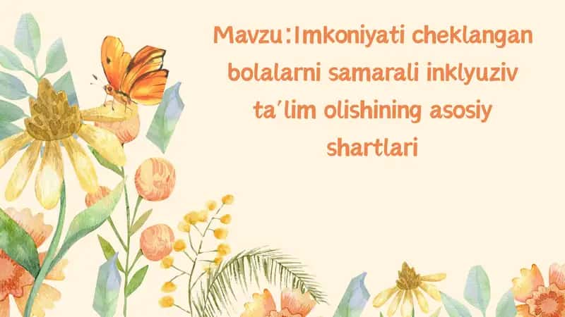 Imkoniyati cheklangan bolalarni samarali inklyuziv taʼlim olishining asosiy shartlari