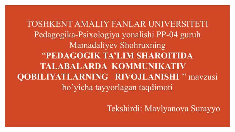 PEDAGOGIK TA’LIM SHAROITIDA TALABALARDA KOMMUNIKATIV QOBILIYATLARNING RIVOJLANISHI