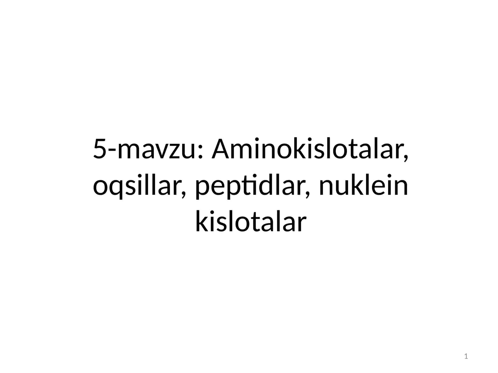 Aminokislotalar, oqsillar, peptidlar, nuklein kislotalar