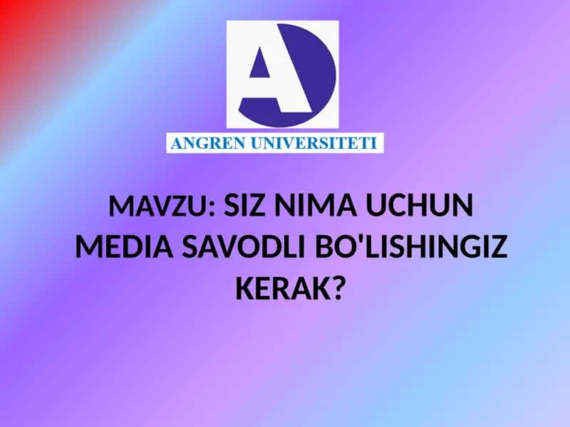 SIZ NIMA UCHUN MEDIA SAVODLI BO'LISHINGIZ KERAK?