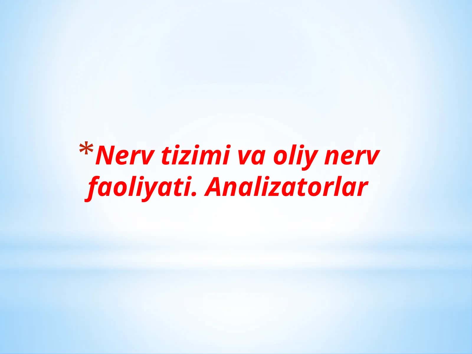 Nerv tizimi va oliy nerv faoliyati. Analizatorlar