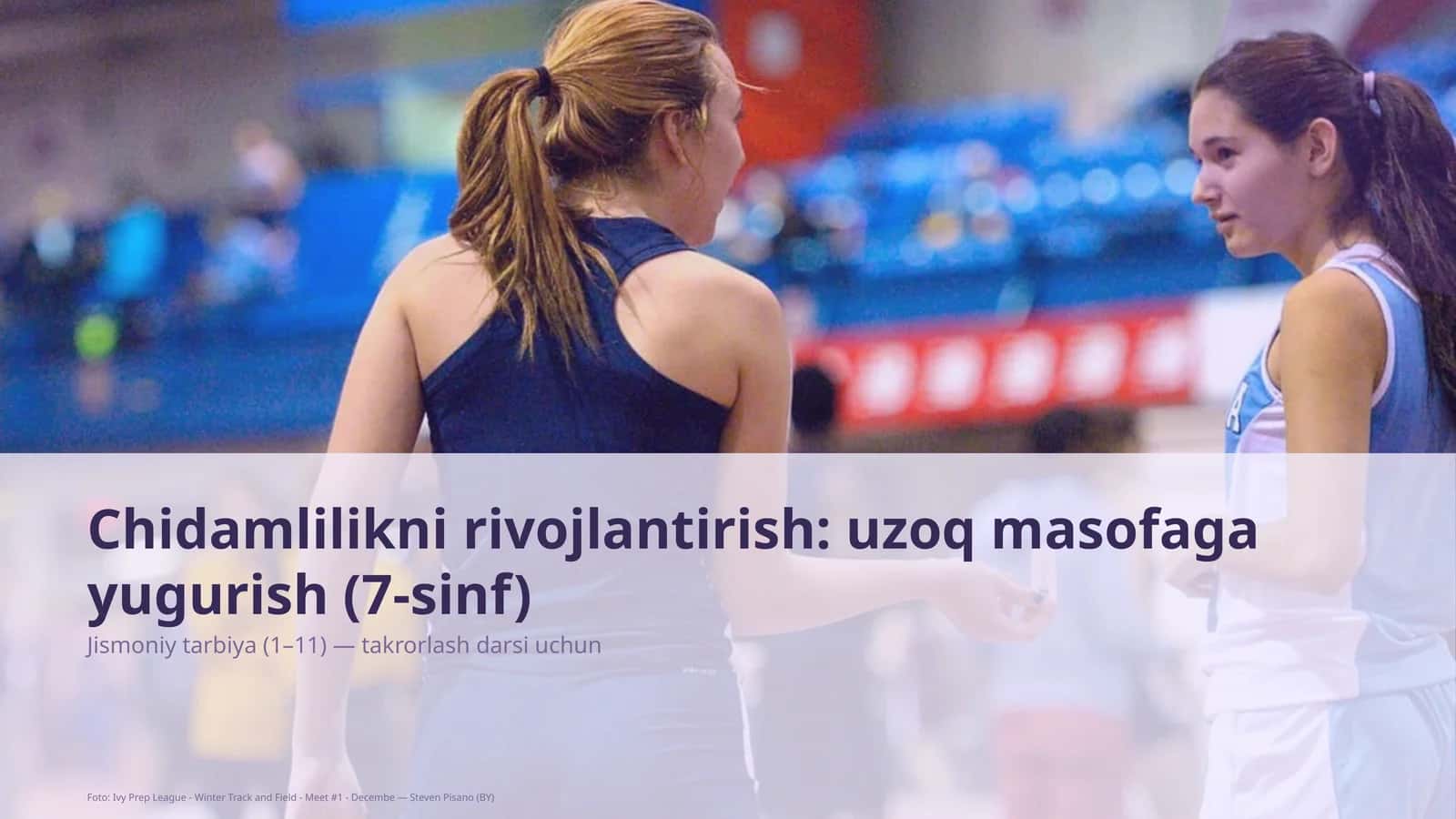 Chidamlilikni rivojlantirish: uzoq masofaga yugurish (7-sinf)